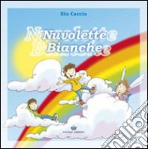 Nuvolette bianche libro di Caccin Eta