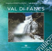 Val di Fanes. Ediz. illustrata libro di Ghedina Roberto; Da Pozzo Michele