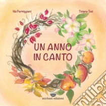 Un anno in canto libro di Parmiggiani Ida