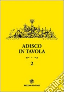 Adisco in tavola. Vol. 2 libro