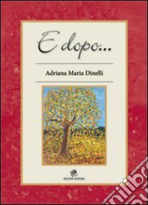 E dopo... libro di Dinelli M. Adriana