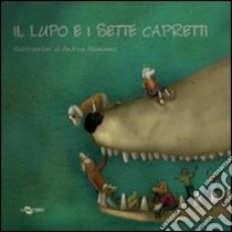 Il lupo e i sette capretti. Ediz. CAA libro di Crivelli Enza