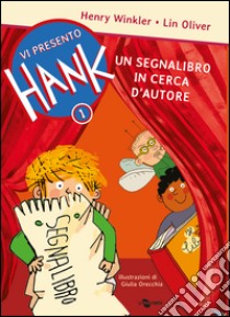 Un segnalibro in cerca d'autore. Vi presento Hank. Vol. 1 libro di Winkler Henry; Oliver Lin