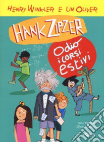 Hank Zipzer. Io odio i corsi estivi. Vol. 8 libro di Winkler Henry; Oliver Lin