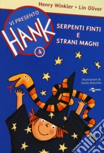 Serpenti finti e strani maghi. Vi presento Hank. Vol. 4 libro di Winkler Henry; Oliver Lin