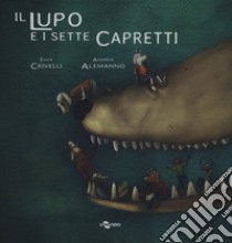 Il lupo e i sette capretti. Ediz. CAA libro di Crivelli Enza