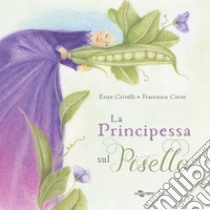 La principessa sul pisello. Ediz. a colori libro di Crivelli Enza