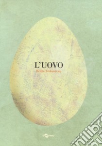 L'uovo. Ediz. a colori libro di Teckentrup Britta