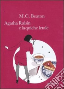 Agatha Raisin e la quiche letale libro di Beaton M. C.