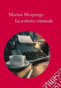 La scrittrice criminale libro di Morpurgo Marina