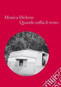 Quando soffia il vento libro di Dickens Monica