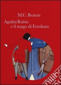 Il mago di Evesham. Agatha Raisin libro di Beaton M. C.