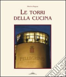 Le torri della cucina. Vol. 7 libro di Ragusa Martino