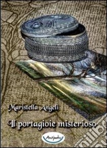 Il portagioie misterioso libro di Angeli Maristella