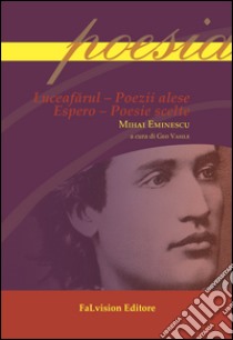 Espero. Poesie scelte. Ediz. italiana e rumena libro di Eminescu Mihai; Vasile G. (cur.)