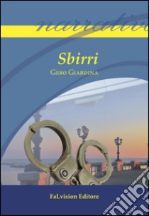 Sbirri libro di Giardina Gero