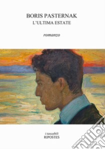 L'ultima estate libro di Pasternak Boris; Di Mieri F. (cur.)