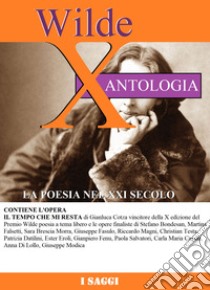 Wilde X. La poesia nel XXI secolo. Antologia accademica libro