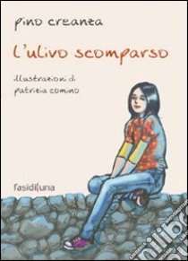 L'ulivo scomparso libro di Creanza Pino