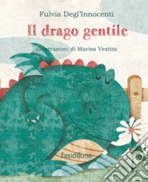 Il drago gentile libro di Degl'Innocenti Fulvia