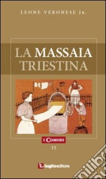 La massaia triestina libro di Veronese Leone jr.