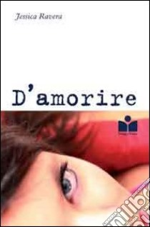 D'amorire libro di Ravera Jessica