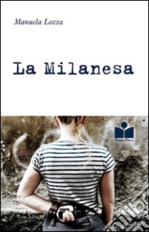 La Milanesa libro di Lozza Manuela