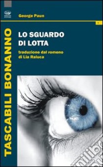 Lo sguardo di Lotta libro di Paun George