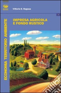 Impresa agricola e fondo rustico libro di Ragusa Vittorio E.