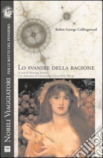 Lo svanire della ragione libro di Collingwood Robin G.; Iiritano M. (cur.)