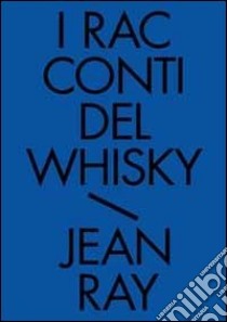 I racconti del whisky. Racconti neri e fantastici. Vol. 2 libro di Ray Jean