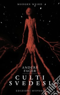 Culti svedesi. Le viscere dei miti. Nove squarci nell'universo di H.P. Lovecraft libro di Fager Anders