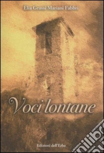 Voci lontane libro di Grassi Mariani Fabbri Èlia