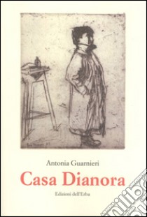 Casa Dianora libro di Guarnieri Antonia