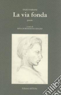 La via fonda libro di Fabiani Enzo; Di Benedetto Odazio R. (cur.)