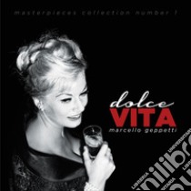 Dolce Vita. Masterpieces collection. Ediz. italiana e inglese. Vol. 1 libro di Geppetti Marcello