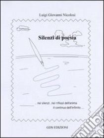 Silenzi di poesia libro di Nicolosi Luigi