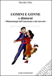 Uomini e gonne libro di Cibic Davide