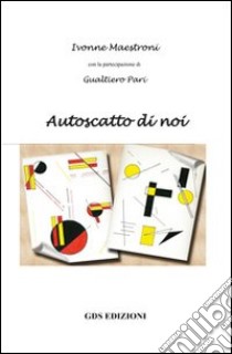 Autoscatto di noi libro di Maestroni Ivonne