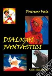 Dialoghi fantastici libro di Postremo vate