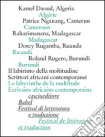 Il labirinto della multitudine. Scrittori africani contemporanei libro