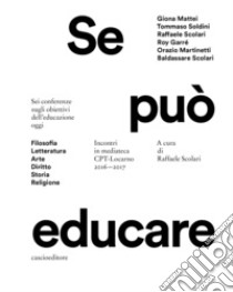 Se può educare. Incontri in mediateca. CPT-Locarno 2016-2017. Ediz. per la scuola libro di Scolari R. (cur.)