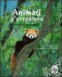 Gli animali d'eccezione raccontati ai ragazzi libro di Silhol Sandrine; Guérive Gaëlle