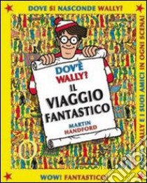 Dov'è Wally? Libro gioco. Vol. 3: Il villaggio fantastico libro di Handford Martin