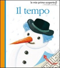 Il tempo. Ediz. illustrata libro