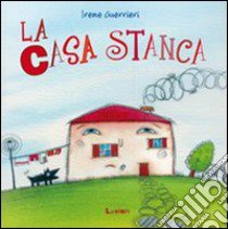 La casa stanca libro di Guerrieri Irene