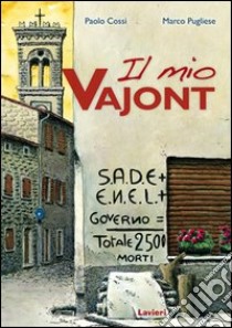 Il mio Vajont. Con DVD libro di Cossi Paolo; Pugliese Marco