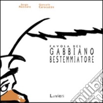 Favola del gabbiano bestemmiatore libro di Nazzaro Sergio; Caracuzzo Giancarlo