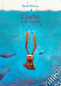 Ciacio e il mare libro di Khoury Sarah