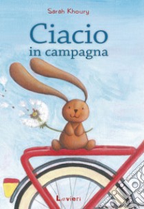 Ciacio in campagna. Ediz. illustrata libro di Khoury Sarah